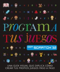 Portada del libro Programa tus juegos con Scratch 3.0 de Carol Vorderman